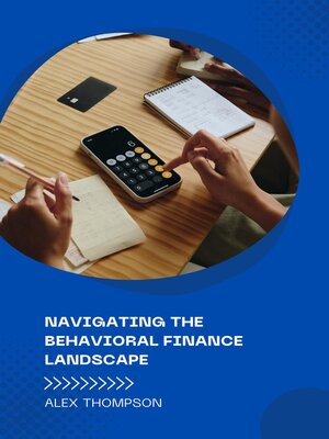 cover image of Navigating the Behavioral Finance Landscape